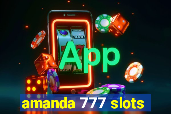 amanda 777 slots